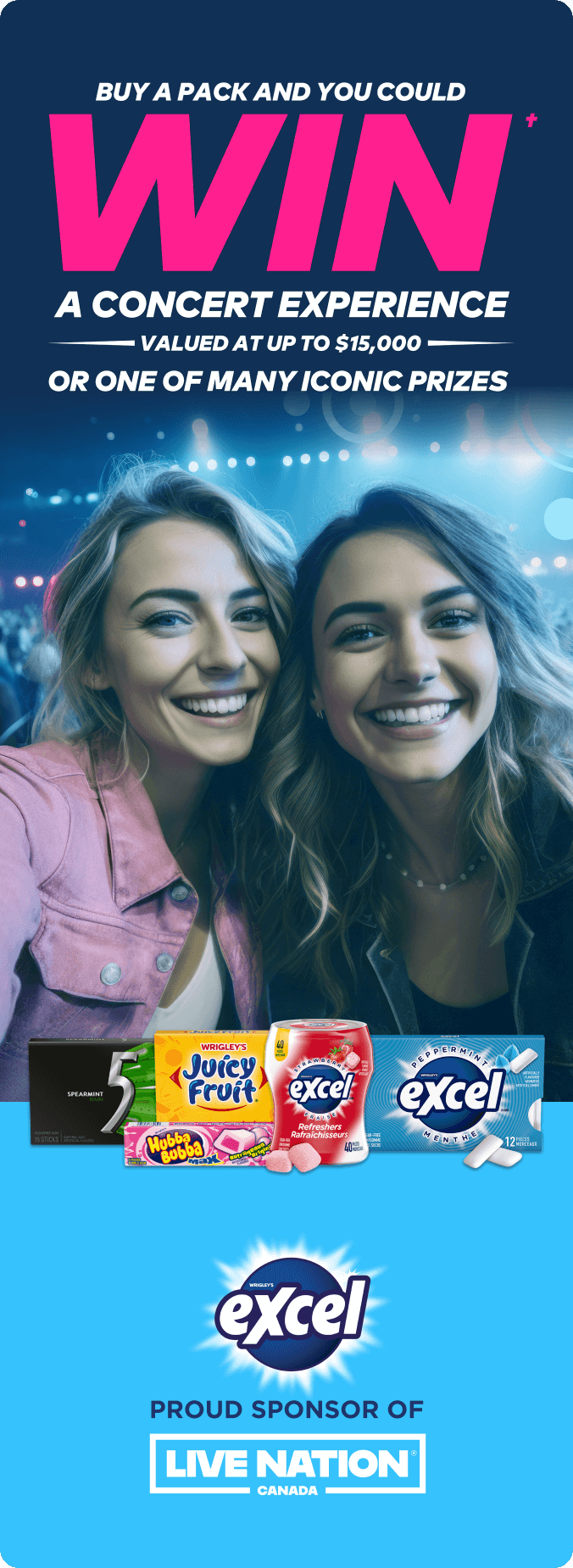 Buy a Pack of Excel® and You Could Win a Concert Experience Valued at up to $15,000